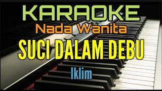 Karaoke SUCI DALAM DEBU Iklim Nada Wanita [upl. by Adyahs]