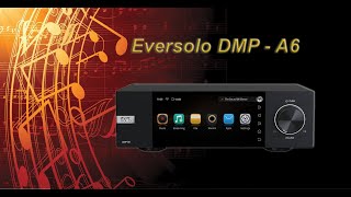 Eversolo DMP  A6 lo StreamerDAC con tutte le carte in regola [upl. by Leacim]