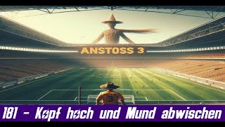 Kopf hoch und Mund abwischen 181  Anstoss 3 [upl. by Seugirdor]