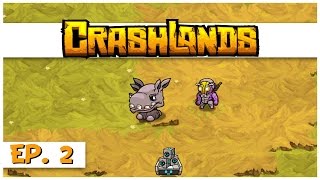 Crashlands  Ep 2  Wompit Womping  Lets Play Crashlands Gameplay [upl. by Herald]