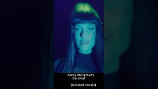 Kacey Musgraves  Cardinal isolated vocals [upl. by Lourie]