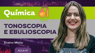 Tonoscopia e ebulioscopia​ ​ Química  Ensino Médio [upl. by Tish25]