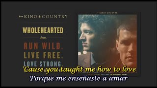 for KING amp COUNTRY  WholeheartedLyricsSub español [upl. by Chung]