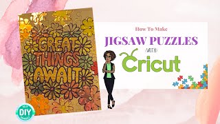 DIY 90Piece Jigsaw Puzzle with Cricut Maker 3 amp Printable Vinyl [upl. by Ydniahs]