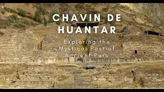 Chavin de Huantar Exploring the Mystical Past of Ancient Peru history [upl. by Nigel959]