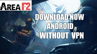 How To Download Area F2 Game On Android Without Vpn  Download Area F2 Game Android No Vpn Required [upl. by Janeen]