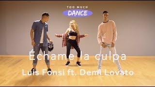 Échame la culpa  Luis Fonsi Demi Lovato  Too much DANCE Coreografía [upl. by Liew]