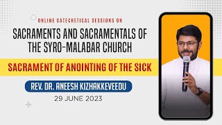 Sacrament of Anointing of the Sick  Day 7  29062023 830 PM  Rev Dr Aneesh Kizhakkeveedu [upl. by Anerac]