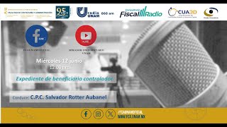 Expediente de beneficiario controlador  12JUN24  Consultorio Fiscal Radio [upl. by Cima973]