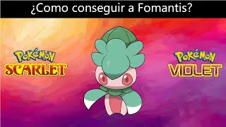 Como conseguir a Fomantis en Pokemon Escarlata y Purpura [upl. by Ynolem89]