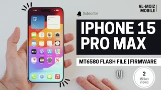 IPhone 15 Pro Max MT6580 Flash File  Firmware  Free Download preloaderq67wembin [upl. by Liemaj492]