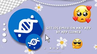 get ios emoji on any app by app cloner 💕 [upl. by Wohlen]