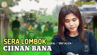 SERA LOMBOK  CIINAN BANA Kali Ini Live di Jago Pasukan Sera Lombok Bersama Vokalis Cantik Mbak Eny [upl. by Pilloff]