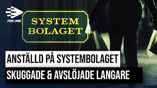 ANSTÄLLD PÅ SYSTEMBOLAGET SKUGGADE amp AVSLÖJADE LANGARE [upl. by Avril]