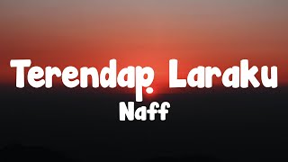 NaFF  Terendap Laraku  Lirik Video [upl. by Arad]