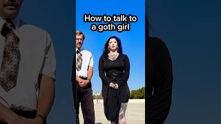 How to talk to a goth girl [upl. by Sefton]