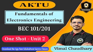 Fundamentals of Electronics Engineering  Unit 2  Electronics by vimal sir One Shot Master Video [upl. by Ycinuq]