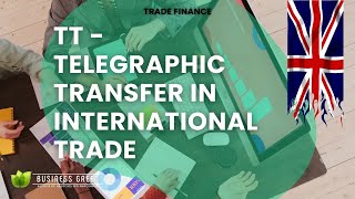 TT  Telegraphic Transfer in International Trade [upl. by Wennerholn]