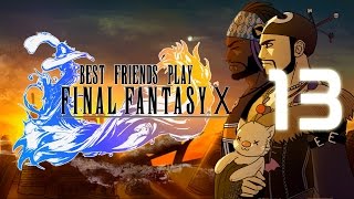 Best Friends Play Final Fantasy X Part 13 [upl. by Allx]