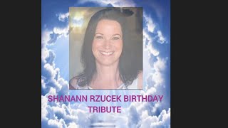 SHANANN RZUCEK 38TH BIRTHDAY TRIBUTE 💜 [upl. by Rajiv]