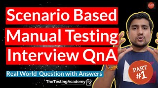 REAL LIFE Scenario Based Manual Testing Interview Questions and Answers Part 1  TheTestingAcademy [upl. by Akeit944]