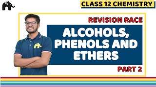 Alcohols Phenols And Ethers Class 12 Chemistry NCERT Chapter 11  Chemistry Revision  One Shot 2 [upl. by Shelba]