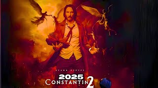 Constantine 2 Trailer 2024🔥👿 – Keanu Reeves Returns Plot Cast Release Date amp Morequot 🔥👿 [upl. by Meensat]