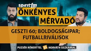 Geszti Péter 60 Boldogságipar Futballriválisok  Önkényes Mérvadó 2024627 [upl. by Marcella]