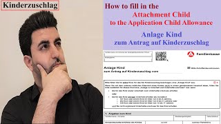 How to fill in the Attachment Child for Child Allowance Anlage Kind zum Antrag auf Kinderzuschlag [upl. by Hazeghi]