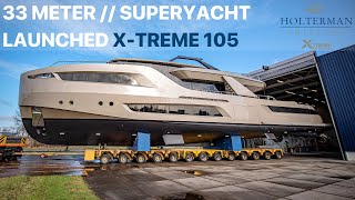 2022 Holterman Shipyard launched  33 meter superyacht  Xtreme 105 [upl. by Whallon]