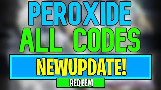 New Peroxide Codes  Roblox Peroxide Codes July 2024 [upl. by Silvie]