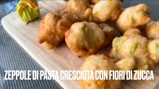 ZEPPOLE di pasta cresciuta con fiori di zucca [upl. by Anamor]