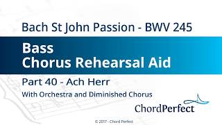 Bachs St John Passion Part 40  Ach Herr  Bass Chorus Rehearsal Aid [upl. by Enad]