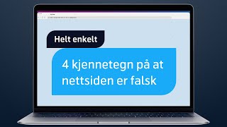 Helt enkelt 4 kjennetegn på at nettsiden er falsk  Telenor Norge [upl. by Eimiaj]