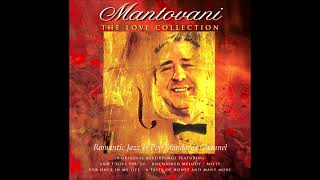 MANTOVANI  SONGS FROM THE LOVE COLLECTION ALBUM  PART I [upl. by Thelma558]