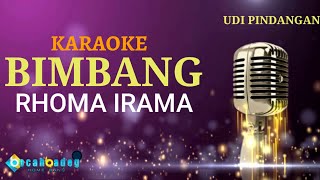 BIMBANG RHOMA IRAMA  KARAOKE LIRIK [upl. by Ennahtebazile]