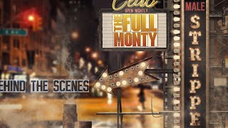 A Hilarious BehindtheScenes look at The Full Monty [upl. by Anaoj813]