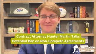 Lawyer Hunter Martin Explains The Effect of the Potential FTCs Ban on NonCompete Agreements [upl. by Sudnac23]