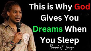 This is Why God Gives You Dreams When You Sleep  Prophet Lovy Elias [upl. by Hamehseer89]