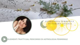 La Triplicità degli Elementi  dal Percorso di Astrologia Femminile [upl. by Macur]