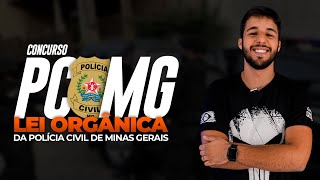 CONCURSO PC MG  LEI ORGÂNICA DA POLÍCIA CIVIL DE MINAS GERAIS [upl. by Atiuqahc47]