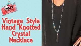 Vintage Style Hand Knotted Crystal Necklace [upl. by Freud]