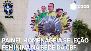 Seleção feminina é homenageada com painel na sede da CBF [upl. by Letti]