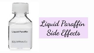 Liquid Paraffin Side Effects  Liquid Paraffin Side Effects For Topical amp Oral Use [upl. by Birkle266]