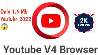 Youtube V4 Browser App  15MB App😳😳  Youtube Ka bap [upl. by Pogue]