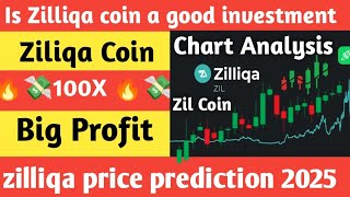 Is Zilliqa coin a good investment  Ziliqa coin 100X big profit  Ziliqa Price prediction 2025 Zil [upl. by Aynot]