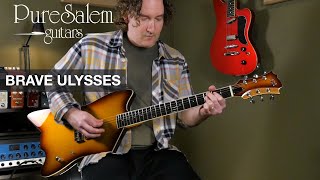 PureSalem Guitars Brave Ulysses [upl. by Ynos]