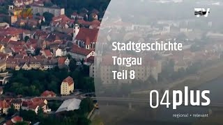 Stadtgeschichte Torgau Teil 8 [upl. by Euv577]