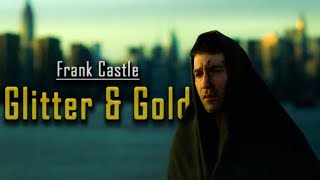 Frank Castle  Glitter amp Gold [upl. by Camilo]