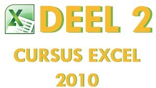 Cursus Excel 2010 Deel 2 Werken met gegevens en tabellen in Excel 2010 [upl. by Feingold]